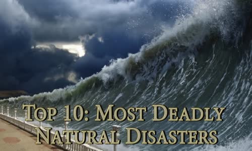  Most Deadly Natural Disasters