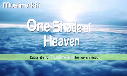F̶i̶f̶t̶y̶ ̶S̶h̶a̶d̶e̶s̶ ̶o̶f̶ ̶G̶r̶e̶y̶ ~ One Shade of Heaven  _ Mufti Menk