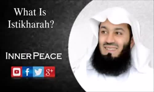 What Is Istikharah_ _ Mufti Menk 2016