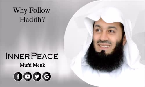 Why Follow Hadith_ _ Mufti Menk