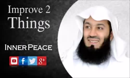 Improve Two Things   London 2016   Mufti Menk