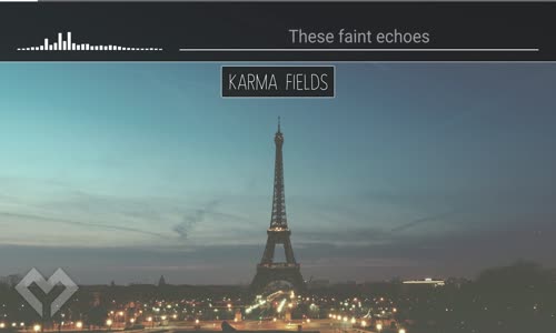 [LYRICS] Karma Fields  Faint Echos (ft. Monarchy) 