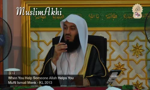 When You Help Someone   Allah Helps You  - Mufti Menk