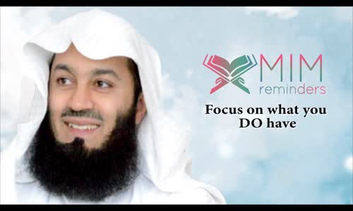 Focus on what you DO have   4th September 2015   Mufti Menk 2015