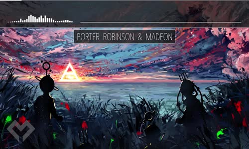 LYRICS Porter Robinson & Madeon  Shelter 