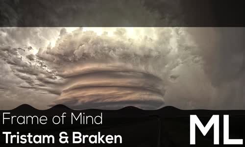 LYRICS Tristam & Braken  Frame of Mind 